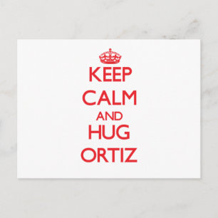 Keep calm and Hug Ortiz Postcard