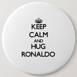 Keep Calm and Hug Ronaldo 6 Inch Round Button