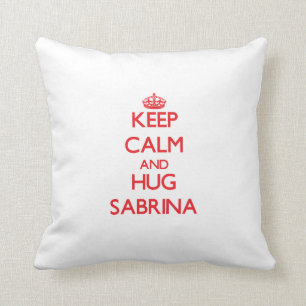 Keep Calm and Hug Sabrina Throw Pillow