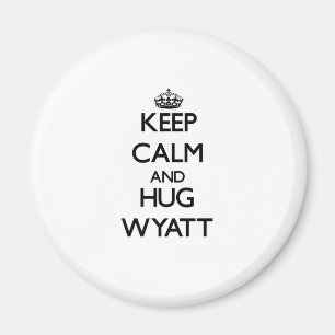 Keep Calm and Hug Wyatt Magnet