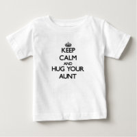 Keep Calm and Hug your Aunt
