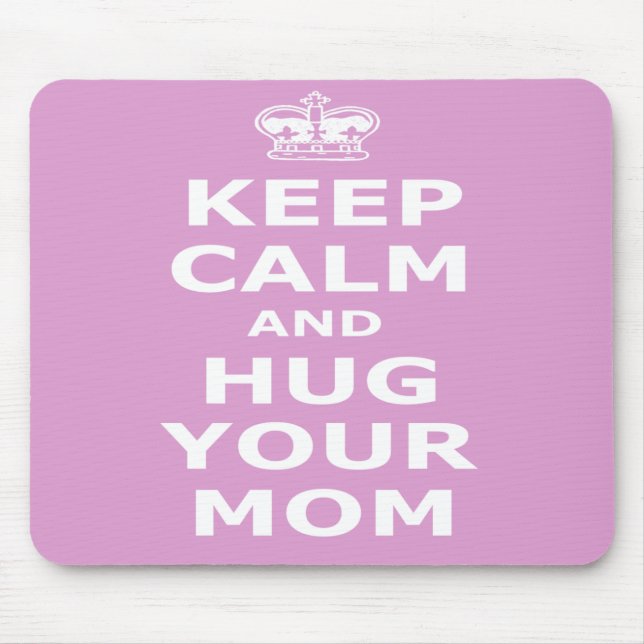 Keep calm and hug your mom mouse pad (Front)