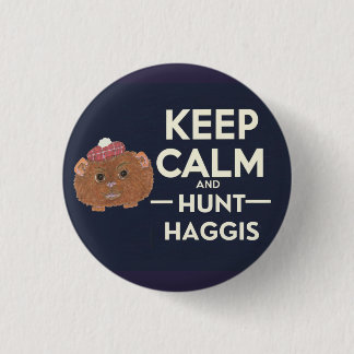 Keep Calm and Hunt Haggis Scottish  1 Inch Round Button