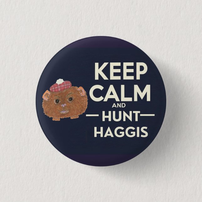 Keep Calm and Hunt Haggis Scottish  1 Inch Round Button (Front)