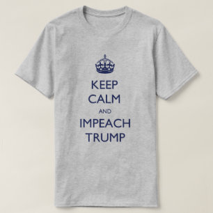 Keep Calm and Impeach Trump T-Shirt
