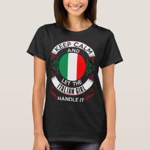 Keep Calm And Italian Girl Handle It Tshirt