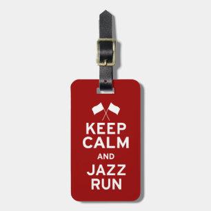 Keep Calm and Jazz Run Luggage Tag