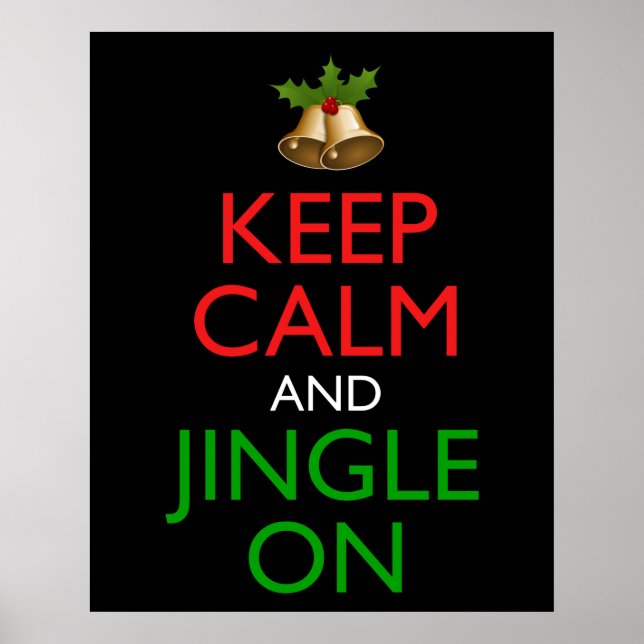 Keep Calm And Jingle On Funny Christmas Holiday Poster (Front)