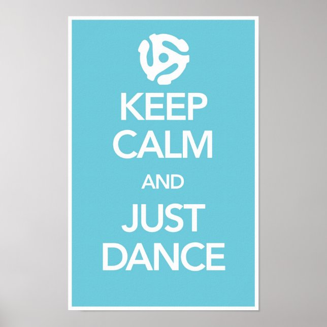 Keep Calm And Just Dance Poster in Cyan (Spider) (Front)