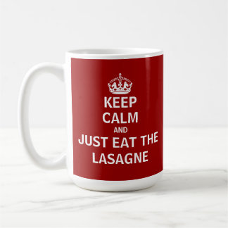 Keep Calm and Just Eat The Lasagne Coffee Mug