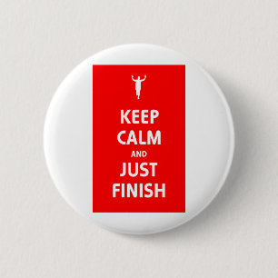 Keep Calm and Just Finish 2 Inch Round Button