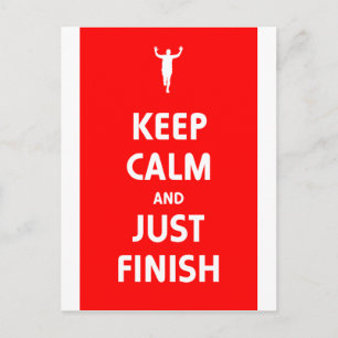 Keep Calm and Just Finish Postcard