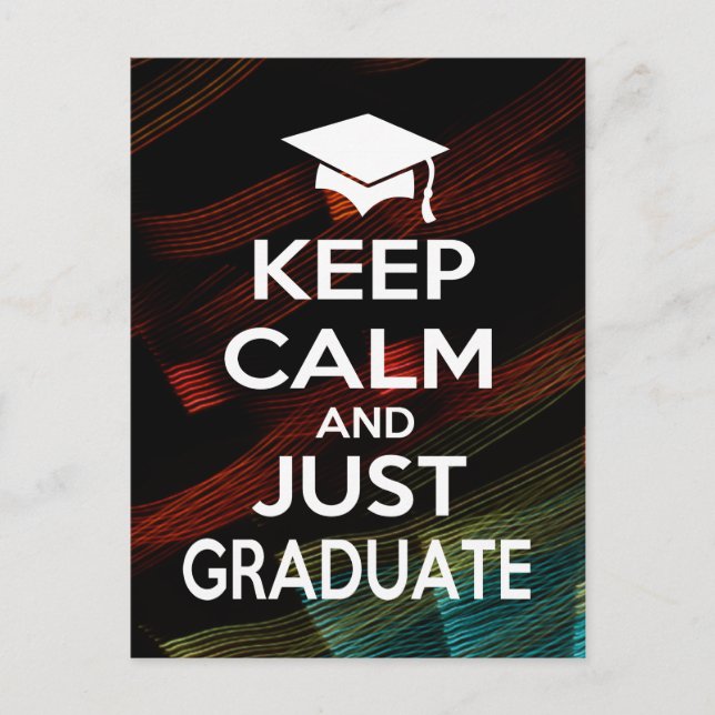 Keep Calm and Just Graduate Postcard (Front)