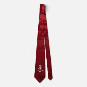 Keep Calm And Just  Love Me Tie