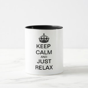 KEEP CALM and JUST RELAX - personalized text Mug