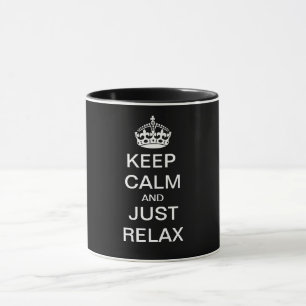 KEEP CALM and JUST RELAX - personalized text Mug