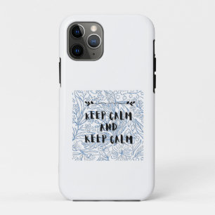 Keep calm and keep calm iPhone 11 pro case