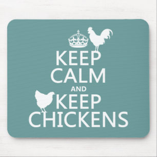 Keep Calm and Keep Chickens (any background Mouse Pad