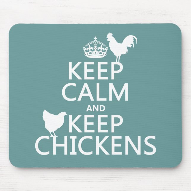 Keep Calm and Keep Chickens (any background Mouse Pad (Front)