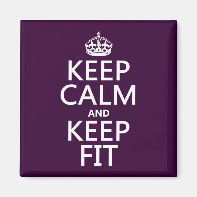 Keep Calm and Keep Fit (customize colours) Magnet (Front)