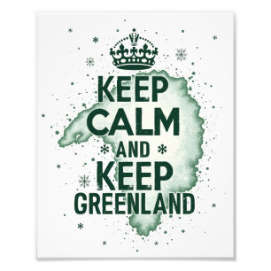 Keep Calm and Keep Greenland Photo Print