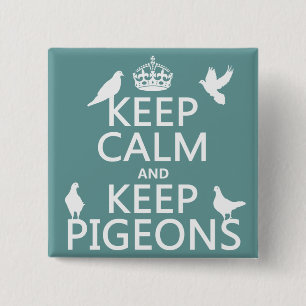 Keep Calm and Keep Pigeons - all colours 2 Inch Square Button