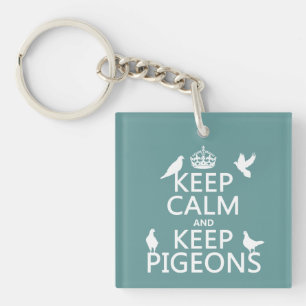 Keep Calm and Keep Pigeons - all colours Keychain