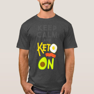 Keep Calm and Keto On Diet Lose Weight Avocado Lov T-Shirt