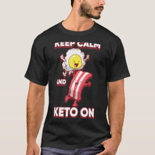 Keep Calm And Keto On T-Shirt