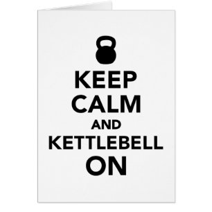 Keep calm and Kettlebell on