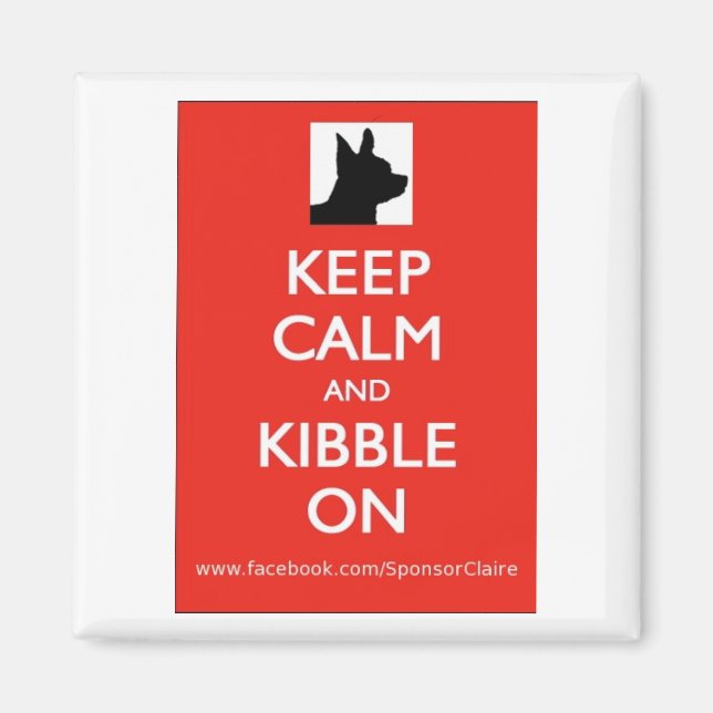Keep Calm and Kibble On square magnet (Front)