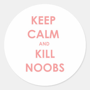 Keep Calm and Kill Noobs! Classic Round Sticker