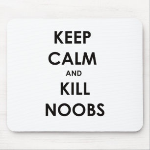 Keep Calm and Kill Noobs Mouse Pad