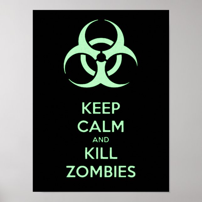 Keep calm and kill zombies, biohazard green symbol poster (Front)
