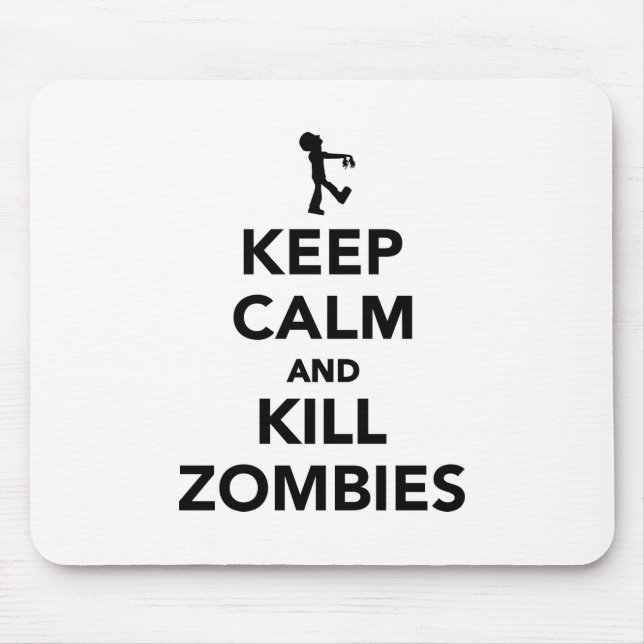 Keep calm and kill zombies mouse pad (Front)