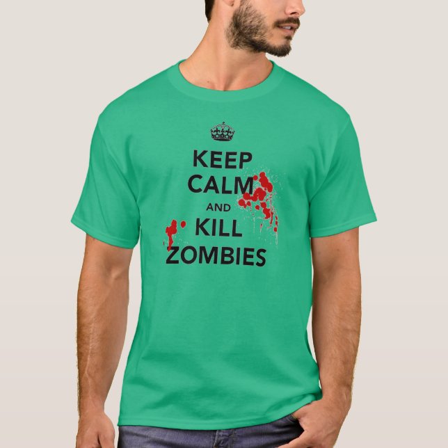 keep calm and kill zombies T-Shirt (Front)