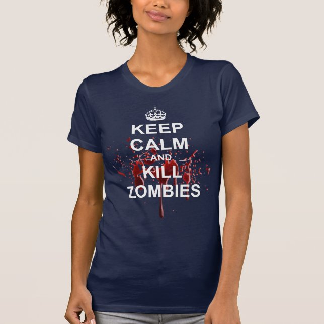 Keep Calm and Kill Zombies T-Shirt (Front)