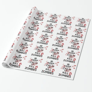 Keep Calm and Kill Zombies Wrapping Paper