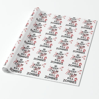Keep Calm and Kill Zombies Wrapping Paper