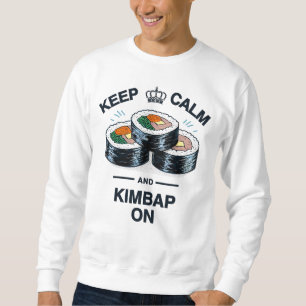 Keep Calm And Kimbap On Sweatshirt
