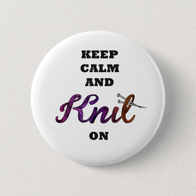 Keep Calm and Knit On 2 Inch Round Button (Front)
