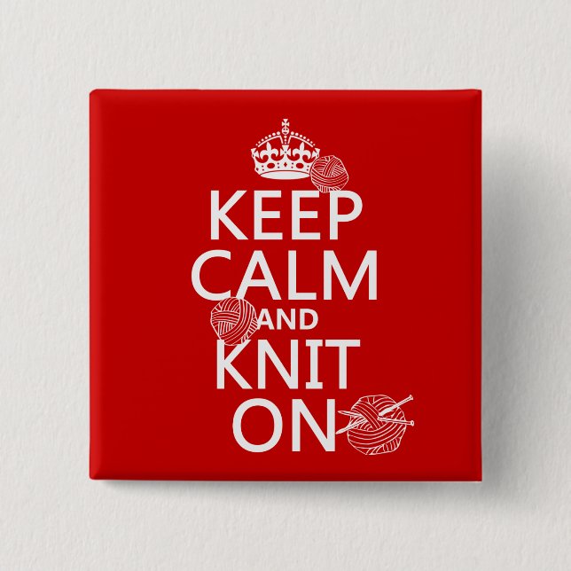 Keep Calm and Knit On - all colours 2 Inch Square Button (Front)