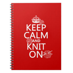 Keep Calm and Knit On - all colours Notebook