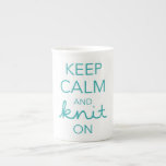 Keep Calm and Knit On Bone China Mug<br><div class="desc">Enjoy this reminder to keep knitting no matter how tough things are.</div>