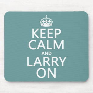 Keep Calm and Larry On (any colour) Mouse Pad