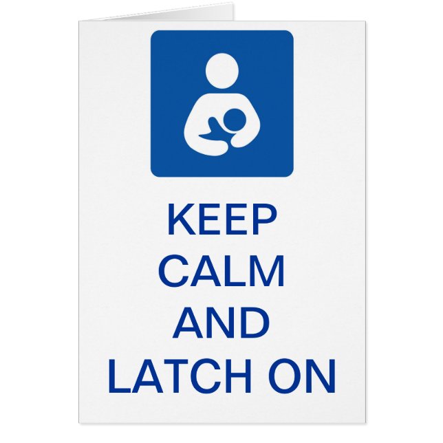 Keep Calm and Latch On card (Front)