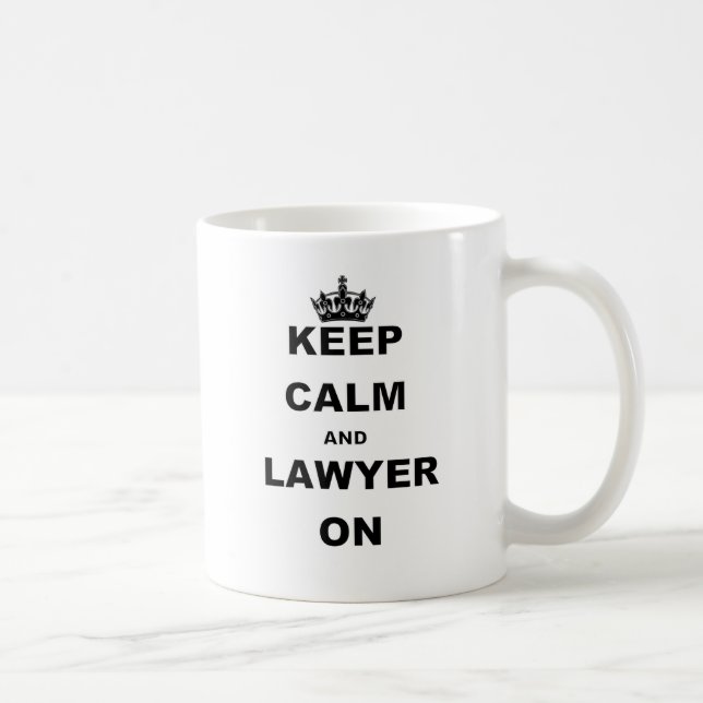 KEEP CALM AND LAWYER ON COFFEE MUG (Right)