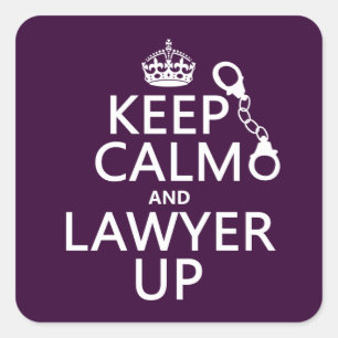 Keep Calm and Lawyer Up (any colour) Square Sticker