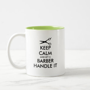 Keep Calm and Let A Barber Handle It funny Two-Tone Coffee Mug