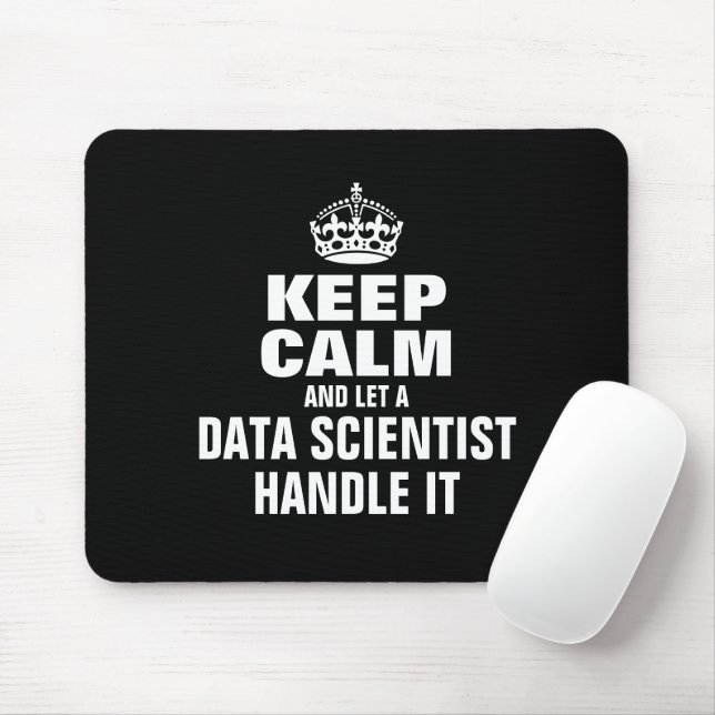 Keep calm and let a data scientist handle it mouse pad (With Mouse)